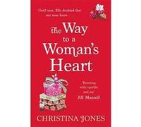 The Way To A Woman's Heart Jones, Christina (Auteur)