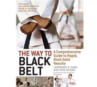 The Way to Black Belt by Kris Wilder Kris Wilder, Lawrence Kane (Auteur)