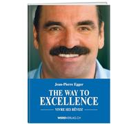 The Way to Excellence: Vivre ses rêves!