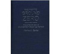 The Way to Ground Zero, Contributions to the Study of Science Fiction and Fantasy Martha A. Bartter (Auteur)