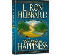 The Way to Happiness: A Common Sense Guide to Better Living Hubbard, L Ron (Auteur)