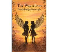The Way to Liora: Gathering Lost Light