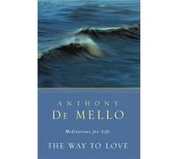 The Way to Love - Anthony De Mello - Three Rivers Press - Livre en Anglais - Paperback Anthony De MelloAnthony De Mello (Auteur)