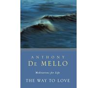 Anthony De Mello – The Way to Love: Meditations for Life – Broché – en anglais