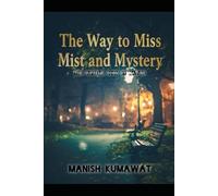 The Way to Miss, Mist And Mystery: The Supreme Boon by Nature