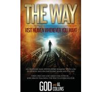 The Way: Visit Heaven Whenever You Want