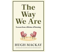 The Way We Are: Lessons from a lifetime of listening