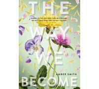 The Way We Become - Amber Smith - Margaret k. mcelderry books - ebook (ePub) - Livre