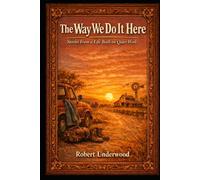 The Way We Do It Here: Stories from a life built on quiet work