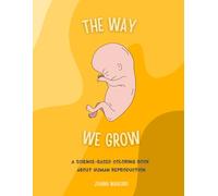 The Way We Grow: A science-based coloring book about human reproduction