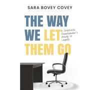 The Way We Let Them Go: A Corporate Cheerleader's Guide to Layoffs
