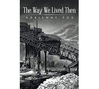 The Way We Lived Then