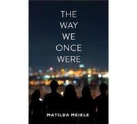 The Way We Once Were - Matilda Meikle - Austin Macauley Publishers - Livre en Anglais - Paperback Matilda MeikleMatilda Meikle (Auteur)