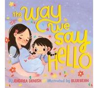 The Way We Say Hello by Andrea Denish Andrea Denish (Auteur)