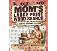 The Way We Were: Mom's Large Print Word Search: 100 Nostalgic Word Search Puzzles from the 50s & 60s | A Gift for Mom & Grandma