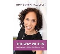 The Way Within: Igniting Your Intuition With Sacred Tools