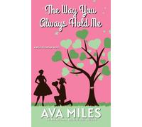 The Way You Always Hold Me: A Small Town Second Chance Cowboy Romance