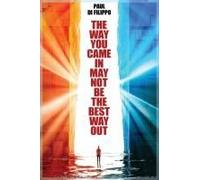 The Way You Came In May Not Be The Best Way Out