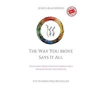 The Way You Move Says It All: Pilates And Chinese Medicine Combined For A Younger Feeling, Healthier You