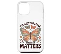 The Way You Speak to Yourself Matters - Affirmation Positive Coque pour iPhone 12/12 Pro