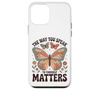The Way You Speak to Yourself Matters - Affirmation Positive Coque pour iPhone 12 Mini