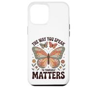 The Way You Speak to Yourself Matters - Affirmation Positive Coque pour iPhone 12 Pro Max