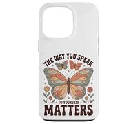 The Way You Speak to Yourself Matters - Affirmation Positive Coque pour iPhone 13 Pro