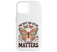 The Way You Speak to Yourself Matters - Affirmation Positive Coque pour iPhone 14