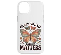 The Way You Speak to Yourself Matters - Affirmation Positive Coque pour iPhone 14 Plus