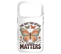 The Way You Speak to Yourself Matters - Affirmation Positive Coque pour iPhone 17 Pro