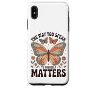The Way You Speak to Yourself Matters - Affirmation Positive Coque pour iPhone XS Max