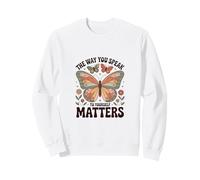 The Way You Speak to Yourself Matters - Affirmation Positive Sweatshirt