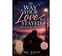 The Way Your Love Stayed: Where Hearts Never Truly Let Go