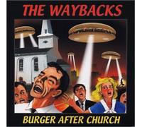The Waybacks - Burger After Church