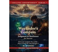 The Wayfinder's Compass: Judgment & Resilience for Success