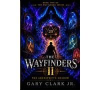 The Wayfinders II: The Architect's Shadow