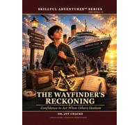 The Wayfinder's Reckoning: Confidence to Act When Others Hesitate