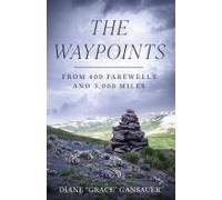 The Waypoints: From 400 Farewells And 3,000 Miles