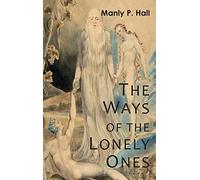 The Ways of the Lonely Ones: A Collection of Mystical Allegories