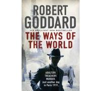 The Ways Of The World Robert Goddard Robert Goddard (Auteur)
