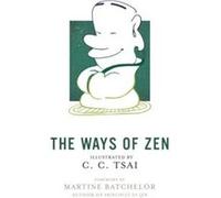 The Ways of Zen by C. C. Tsai C. C. Tsai (Auteur)