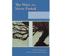 The Ways That Never Parted: Jews and Christians in Late Antiquity and the Early Middle Ages