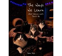 The Ways We Learn: What Rescue Cats Teach Me