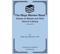 The Ways Women Read: Stories of Women and Their Uses of Literacy