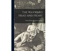 The Wayward Head and Heart