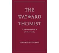 The Wayward Thomist: A Critical Introduction to John Martin Finlay