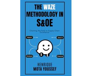 The WAZE Methodology in S&OE: Charting the Path to Supply Chain Excellence