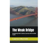 The Weak Bridge: Navigating Faith's Solitary Journey with Invisible Hands
