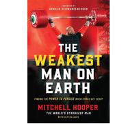 The Weakest Man on Earth The Power to Persist When Things Get Heavy - Mitchell Hooper - Forefront Books - ebook (ePub) - Livre