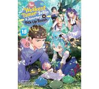The Weakest Tamer Began a Journey to Pick Up Trash (Light Novel) Vol. 15